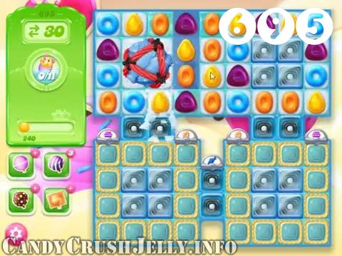 Candy Crush Jelly Saga : Level 695 – Videos, Cheats, Tips and Tricks