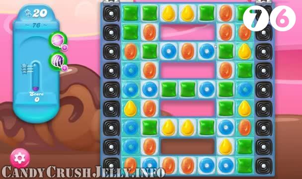 Candy Crush Jelly Saga : Level 76 – Videos, Cheats, Tips and Tricks