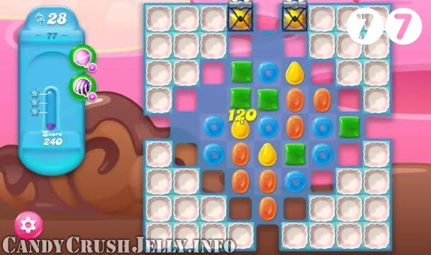 Candy Crush Jelly Saga : Level 77 – Videos, Cheats, Tips and Tricks