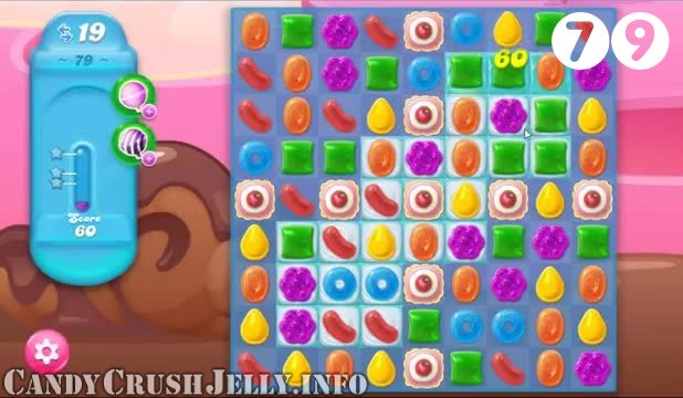 Candy Crush Jelly Saga : Level 79 – Videos, Cheats, Tips and Tricks