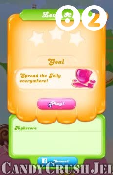 Candy Crush Jelly Saga : Level 82 – Videos, Cheats, Tips and Tricks