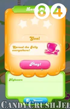 Candy Crush Jelly Saga : Level 84 – Videos, Cheats, Tips and Tricks