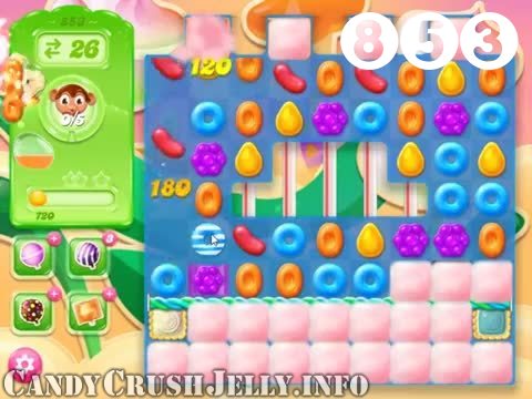 Candy Crush Jelly Saga : Level 853 – Videos, Cheats, Tips and Tricks