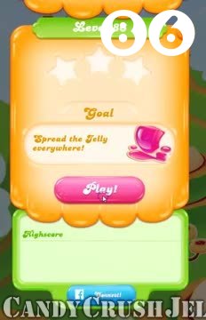 Candy Crush Jelly Saga : Level 86 – Videos, Cheats, Tips and Tricks