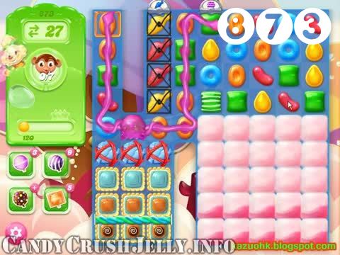 Candy Crush Jelly Saga : Level 873 – Videos, Cheats, Tips and Tricks