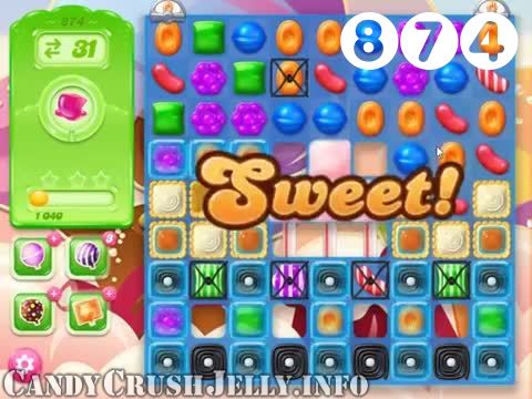 Candy Crush Jelly Saga : Level 874 – Videos, Cheats, Tips and Tricks