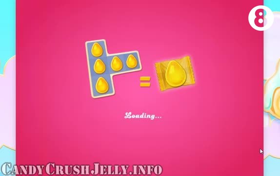 Candy Crush Jelly Saga : Level 8 – Videos, Cheats, Tips and Tricks