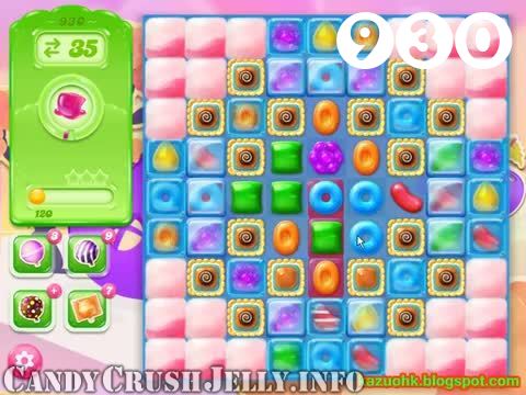 Candy Crush Jelly Saga : Level 930 – Videos, Cheats, Tips and Tricks
